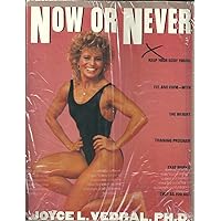 Now or Never: Keep Your Body Young, Fit and Firm with the Weight Training Program That Works Even as You Age Now or Never: Keep Your Body Young, Fit and Firm with the Weight Training Program That Works Even as You Age Paperback Kindle