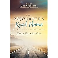 The Sojourner’s Road Home: A 40-Day Journey to the Heart of God