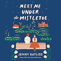 Meet Me Under the Mistletoe Meet Me Under the Mistletoe Audible Audiobook Paperback Kindle