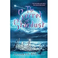 The Secret of Stardust (The Tethered World Chronicles) The Secret of Stardust (The Tethered World Chronicles) Paperback Kindle