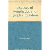 diseases of lymphatics and lymph circulation diseases of lymphatics and lymph circulation Hardcover