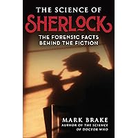 The Science of Sherlock: The Forensic Facts Behind the Fiction