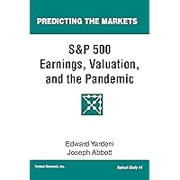 S&P 500 Earnings, Valuation, and the Pandemic: A Primer for Investors (Predicting the Markets Topical Study Book 4) S&P 500 Earnings, Valuation, and the Pandemic: A Primer for Investors (Predicting the Markets Topical Study Book 4) Kindle Paperback