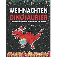 Weihnachten Dinosaurier Malbuch für Kinder im Alter von 4-8 Jahren: Fun Adorable Kinder 30 Seiten Urlaub T-Rex für Kleinkinder & Kinder zum Ausmalen ... & Kleinkinder & Kindergarten (German Edition)