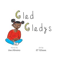 Glad Gladys (Kids Manifest Book 3) Glad Gladys (Kids Manifest Book 3) Kindle Paperback