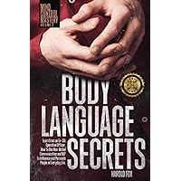 Body Language Secrets: Learn From an Ex-CIA Operative Officer, How to Use Non-Verbal Communication and NLP to Influence and Persuade People in Everyday Life Body Language Secrets: Learn From an Ex-CIA Operative Officer, How to Use Non-Verbal Communication and NLP to Influence and Persuade People in Everyday Life Paperback Kindle