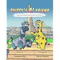 Phippy's AI Friend: Story and Workshop for Kids and Parents Phippy's AI Friend: Story and Workshop for Kids and Parents Paperback Hardcover