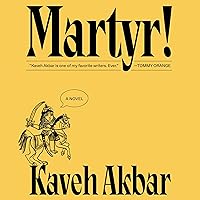 Martyr!: A Novel Martyr!: A Novel Audible Audiobook Kindle Hardcover Paperback