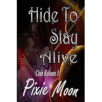 Hide to Stay Alive: A Scifi Romance (Club Release 1)