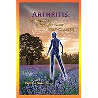Arthritis: To Conquer It, Check for These Top Causes Arthritis: To Conquer It, Check for These Top Causes Paperback