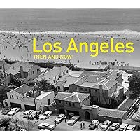 Los Angeles Then and Now® Los Angeles Then and Now® Hardcover Paperback