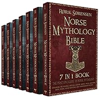 The Norse Mythology Bible: [7 in 1]: The Most Epic Guide to Norse Mythology. Exploring The Vikings, Battles, Ásatrú, Runes, Spells, Weapons, Ships, Poems, Vivid Paintings and Scandinavian History. The Norse Mythology Bible: [7 in 1]: The Most Epic Guide to Norse Mythology. Exploring The Vikings, Battles, Ásatrú, Runes, Spells, Weapons, Ships, Poems, Vivid Paintings and Scandinavian History. Kindle Hardcover Paperback