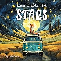 Nap under the stars: Foxy's Wild Adventures: A Colorful Picture Book