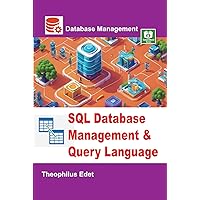 SQL Database Management and Query Language (Mastering Database Management Series) SQL Database Management and Query Language (Mastering Database Management Series) Kindle