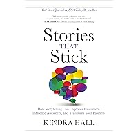 Stories That Stick: How Storytelling Can Captivate Customers, Influence Audiences, and Transform Your Business Stories That Stick: How Storytelling Can Captivate Customers, Influence Audiences, and Transform Your Business Audible Audiobook Hardcover Kindle Paperback Audio CD