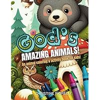 God's Amazing Animals: A Coloring Book For Kids: A Christian Coloring Book for Kids! | Best for Ages 2 to 9 | Loads of fun animals to color and discover! God's Amazing Animals: A Coloring Book For Kids: A Christian Coloring Book for Kids! | Best for Ages 2 to 9 | Loads of fun animals to color and discover! Paperback
