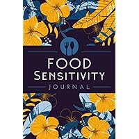 Food Sensitivity Journal: Daily Food Diary to Record Meals, Reactions, Suspected Triggers, Medications & More | Symptom Tracker for Food Allergy, IBD, IBS, Crohn's & Other Digestive Disorders