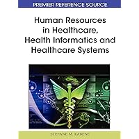 Human Resources in Healthcare, Health Informatics and Healthcare Systems Human Resources in Healthcare, Health Informatics and Healthcare Systems Hardcover