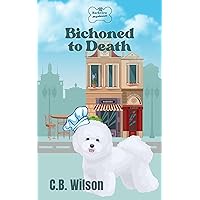 Bichoned to Death: A Dog Lover’s Cozy Mystery (Barkview Mysteries Book 2) Bichoned to Death: A Dog Lover’s Cozy Mystery (Barkview Mysteries Book 2) Kindle Paperback