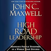 High Road Leadership: Bringing People Together in a World That Divides High Road Leadership: Bringing People Together in a World That Divides Hardcover Kindle Audible Audiobook