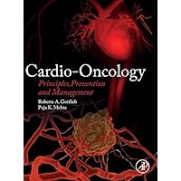 Cardio-Oncology: Principles, Prevention and Management Cardio-Oncology: Principles, Prevention and Management Hardcover Kindle