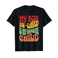 My Son-in-Law Is My Favorite Child Funny Wedding Family T-Shirt