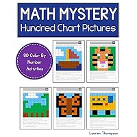 Math Mystery Hundred Chart Pictures: 80 Color by Number Activities Math Mystery Hundred Chart Pictures: 80 Color by Number Activities Paperback