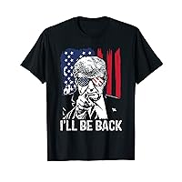 Funny Donald Trump I'll Be Back American Flag 4th Of July T-Shirt