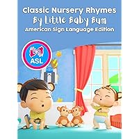 Classic Nursery Rhymes By Little Baby Bum - American Sign Language Edition!
