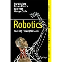 Robotics: Modelling, Planning and Control (Advanced Textbooks in Control and Signal Processing) Robotics: Modelling, Planning and Control (Advanced Textbooks in Control and Signal Processing) Hardcover eTextbook Paperback