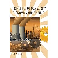 Principles of Commodity Economics and Finance (Mit Press) Principles of Commodity Economics and Finance (Mit Press) Hardcover Kindle