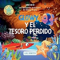 Glowy Y El Tesoro Perdido: Spanish Edition Glowy Y El Tesoro Perdido: Spanish Edition Paperback Kindle