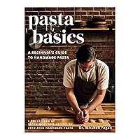 Pasta Basics: A Beginner's Guide to Handmade Pasta Pasta Basics: A Beginner's Guide to Handmade Pasta Hardcover Kindle