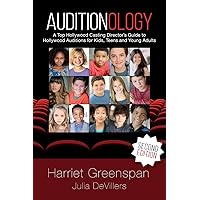 Auditionology: A Top Hollywood Casting Director's Guide to Hollywood Auditions for Kids, Teens and Young Adults Auditionology: A Top Hollywood Casting Director's Guide to Hollywood Auditions for Kids, Teens and Young Adults Paperback