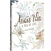 Anaïs Nin: A Sea of Lies (Anaïs Nin) Anaïs Nin: A Sea of Lies (Anaïs Nin) Hardcover Kindle