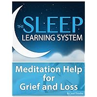 Meditation Help for Grief and Loss - (The Sleep Learning System)