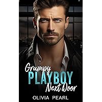 Grumpy Playboy Next Door: An Enemies to Lovers Age-gap Boss Romance Grumpy Playboy Next Door: An Enemies to Lovers Age-gap Boss Romance Kindle Paperback