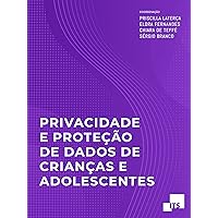 Privacidade e proteção de dados de crianças e adolescentes (Portuguese Edition)