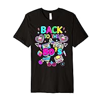 Back To 80's 1980s Vintage Retro Eighties Costume Party Gift Premium T-Shirt