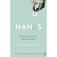 Hands: What We Do with Them – and Why Hands: What We Do with Them – and Why Paperback Hardcover