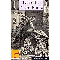 La bella Fregedonda (Italian Edition) La bella Fregedonda (Italian Edition) Kindle Paperback