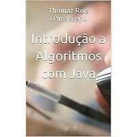 Introdução a Algoritmos com Java (Portuguese Edition) Introdução a Algoritmos com Java (Portuguese Edition) Kindle Paperback