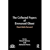 The Collected Papers of Emmanuel Ghent: Heart Melts Forward (Relational Perspectives Book Series) The Collected Papers of Emmanuel Ghent: Heart Melts Forward (Relational Perspectives Book Series) Kindle Hardcover Paperback