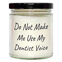 Dentistry's Do Not Make Me Use My Dentist Voice Vanilla-Scented Candle Funny Unique Gifts for Dentists from Mothers | Mother's Day Dentist Gifts for Her