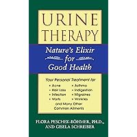 Urine Therapy: Nature's Elixir for Good Health Urine Therapy: Nature's Elixir for Good Health Paperback