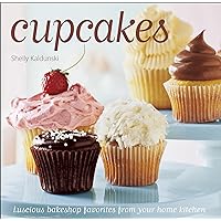 Cupcakes: Luscious Bakeshop Favorites from Your Home Kitchen Cupcakes: Luscious Bakeshop Favorites from Your Home Kitchen Kindle Hardcover Paperback