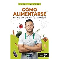Cómo alimentarse en caso de enfermedad (Spanish Edition)