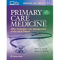 Primary Care Medicine (Primary Care Medicine Office Evaluation and Management of the Adult Patient) Primary Care Medicine (Primary Care Medicine Office Evaluation and Management of the Adult Patient) Hardcover Kindle