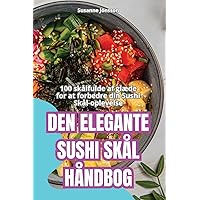 Den Elegante Sushi Skål Håndbog (Danish Edition)