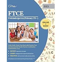 FTCE Prekindergarten/Primary PK-3 Study Guide: Exam Prep Book with Practice Test Questions for the Florida Teacher Certification Examinations (053) FTCE Prekindergarten/Primary PK-3 Study Guide: Exam Prep Book with Practice Test Questions for the Florida Teacher Certification Examinations (053) Paperback